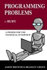 Programming Problems in Ruby - Bradley Green - 9781301513093
