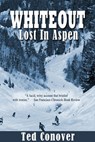 Whiteout: Lost In Aspen - Ted Conover - 9781301513154