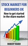 Stock Market For Beginners UK book - Robert Ward - 9781301518470