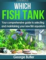 Which Fish Tank - George Butler - 9781301523511