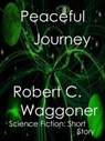 Peaceful Journey - Robert C. Waggoner - 9781301529636