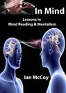 In Mind: Lessons in Mind Reading and Mentalism - Ian McCoy - 9781301530618