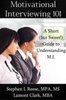 Motivational Interviewing 101 - Lamont Clark - 9781301531455