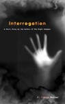Interrogation (A Short Story) - J. Steven Butler - 9781301534036