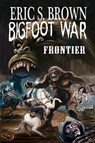 Bigfoot War: Frontier - Eric S. Brown - 9781301588299
