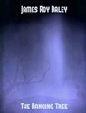 The Hanging Tree - James Roy Daley - 9781301592906