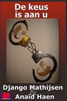 De keus is aan u - Django Mathijsen ; Anaïd Haen - 9781301628513