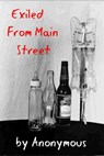 Exiled from Main Street: the autobiography of a midwest town - Anonymous - 9781301658893
