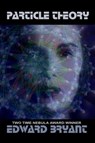 Particle Theory - Edward Bryant - 9781301661497