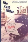 The Last Slider - Peter K. Connolly - 9781301671656