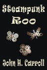 Steampunk Roo - John H. Carroll - 9781301672295