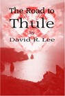 The Road to Thule - David Lee - 9781301676620