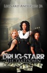 Drug Starr: The Take Down - Leonard Anderson Jr - 9781301701964