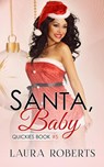 Santa, Baby - Laure L'Amour - 9781301713752