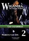 2 Wigamba: Las cazadoras - Marcus van Epe - 9781301726929