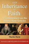 Our Inheritance of Faith: A Commentary on the Thirty Nine Articles - Martin Davie - 9781301727391