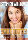 Smile Quotes: A Collection Of Colorful Quotes That Give Out A Smile On Your Face - Stephen Williams - 9781301728183