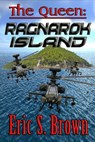The Queen: Ragnarok Island - Eric S. Brown - 9781301735051