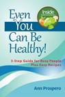 Even You Can Be Healthy! - Ann Prospero - 9781301736324