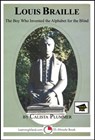 Louis Braille: The Boy Who Invented the Alphabet for the Blind: Educational Version - Calista Plummer - 9781301736669