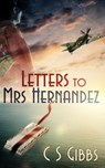 Letters to Mrs Hernandez - C S Gibbs - 9781301741830