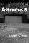 Astraeus 5 - Graham M. Phillips - 9781301759002
