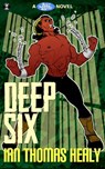 Deep Six - Ian Thomas Healy - 9781301763313