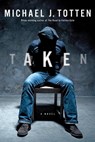 Taken - A Novel - Michael J. Totten - 9781301776504