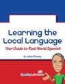 Learning the Local Language: Your Guide to Real World Spanish - Jared Romey - 9781301778508