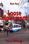 Loose Movement Part 2 - Steve Wheeler - 9781301785780