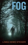 Fog - Linda Howe Steiger - 9781301800254