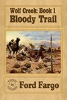 Wolf Creek: Bloody Trail - Ford Fargo - 9781301815906