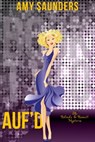 Auf'd (The Belinda & Bennett Mysteries, Book Two) - Amy Saunders - 9781301821815