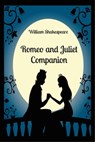 Romeo and Juliet Companion (Includes Study Guide, Complete Unabridged Book, Historical Context, Biography, and Character Index) - BookCaps - 9781301825097