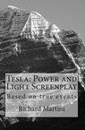 Tesla: Power and Light Screenplay - Richard Martini - 9781301829279
