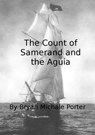 The Count of Samerand and the Aguia - Bryan Porter - 9781301829835