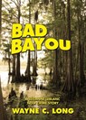 Bad Bayou - Wayne C. Long - 9781301858972
