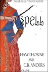 Spell (The Chronicles of the Witch Hunter, Book 1) - C. Hawthorne ; G.B. Anders - 9781301859825