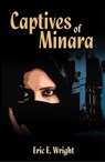 Captives of Minara - Eric Wright - 9781301865376