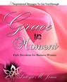 Grace in the Moment: Daily Devotions for Business Women - Latoya Jones Morris - 9781301882144