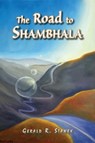 The Road to Shambhala - Gerald R Stanek - 9781301892525