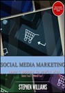 Social Media Marketing: Learn 5 Secrets To Profit With Social Media! - Stephen Williams - 9781301896462