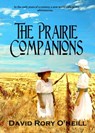The Prairie Companions - David Rory O'Neill - 9781301898480
