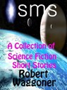 SmS - Robert C. Waggoner - 9781301901883