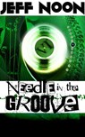 Needle In The Groove - Jeff Noon - 9781301902507