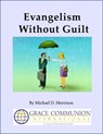 Evangelism Without Guilt - Michael D. Morrison - 9781301910830