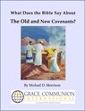 What Does the Bible Say About the Old and New Covenants? - Michael D. Morrison - 9781301965663