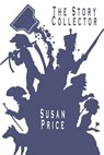 The Story Collector - Susan Price - 9781301973255
