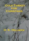 Cold Turkey for Christmas - H K Hillman - 9781301990641