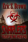 Snarlers: Tales of The Viral Apocalypse - Eric S. Brown - 9781301992591